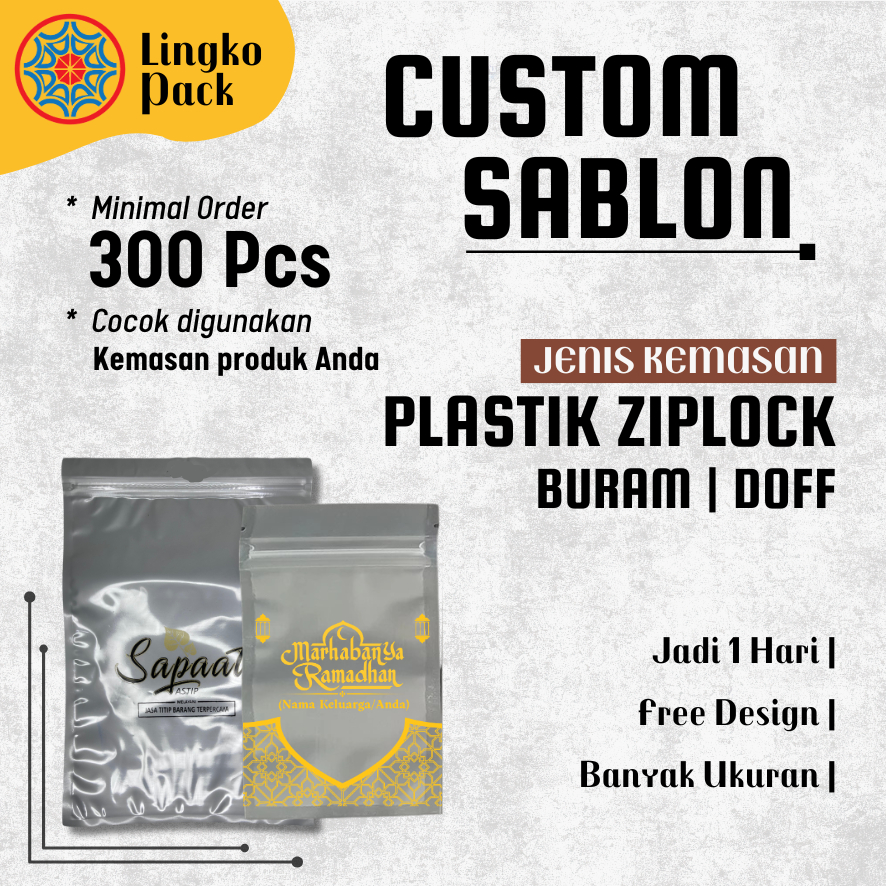 (CUSTOM SABLON) PLASTIK ZIPLOCK BURAM DOFF PLASTIK KLIP PLASTIK KEMASAN ZIPLOCK | PLASTIK KLIP AKSES