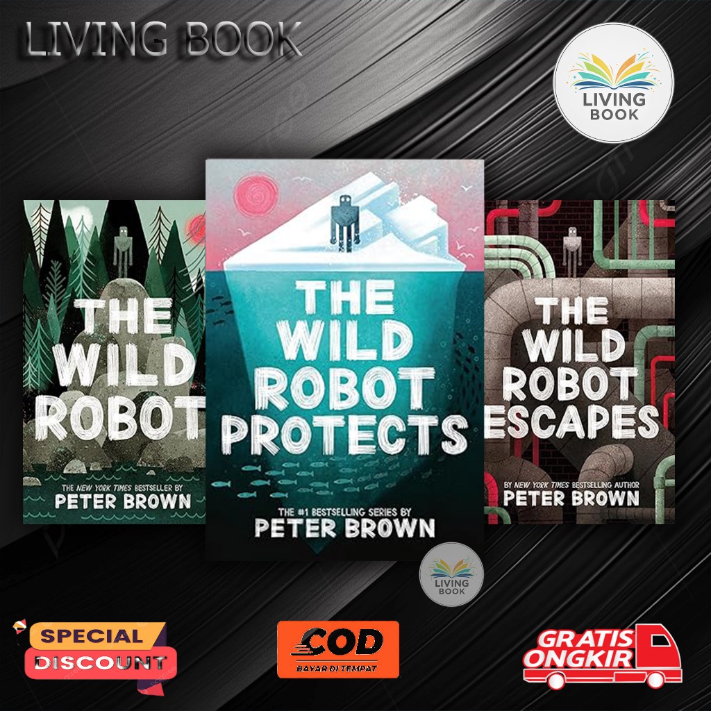 The Wild Robot | The Wild Robot Robot Escape | The Wild Robot Protects (3 book series ) By Peter Bro