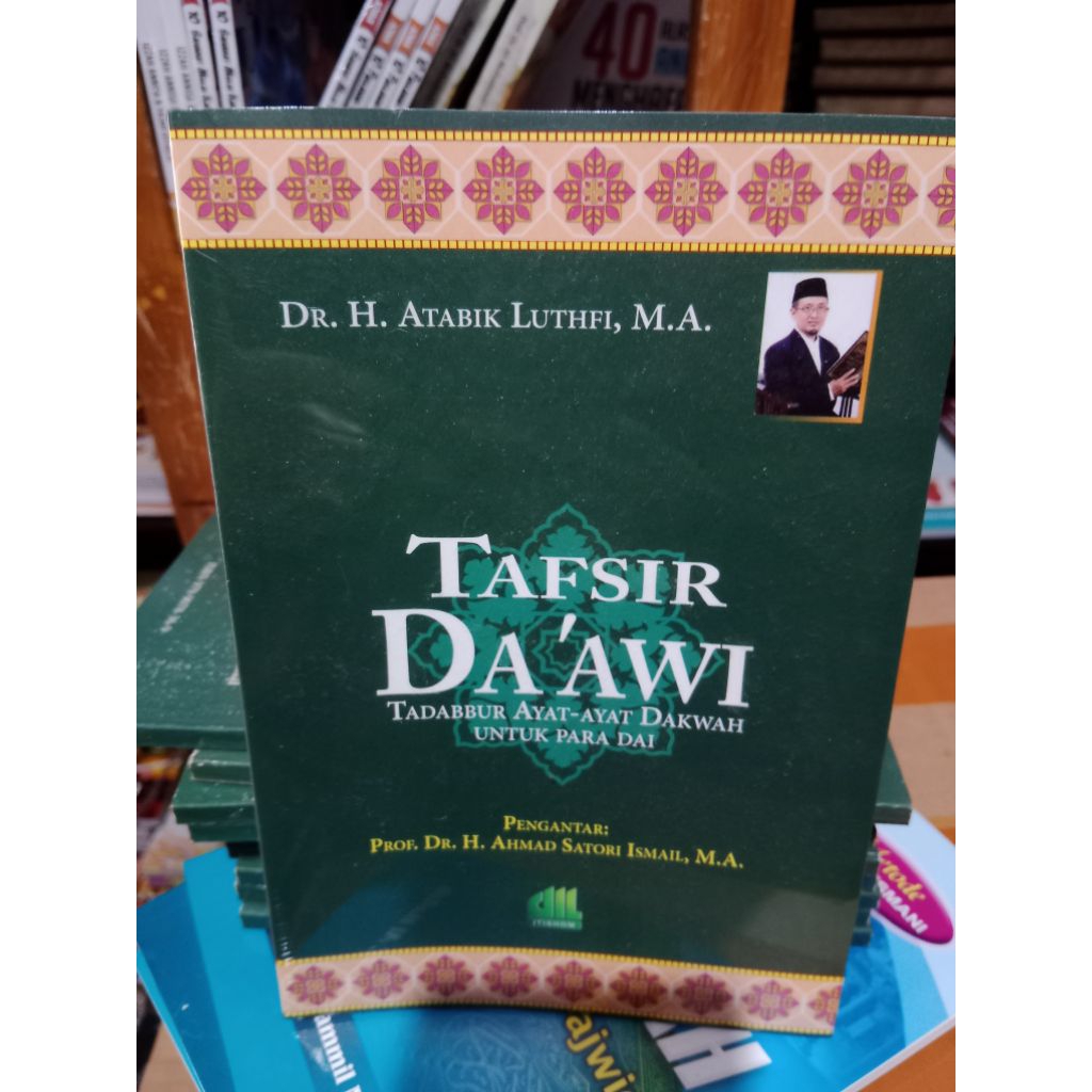 Tafsir Da'awi Tadabbur ayat ayat Dakwah untuk para Da'i