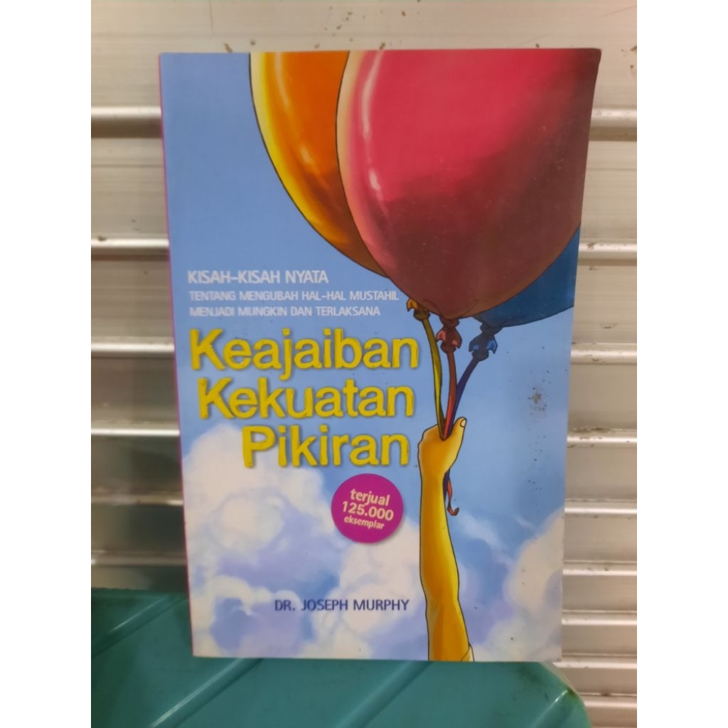 BUKU ORIGINAL SECOND: KEAJAIBAN KEKUATAN PIKIRAN oleh DR JOSEPH MURPHY