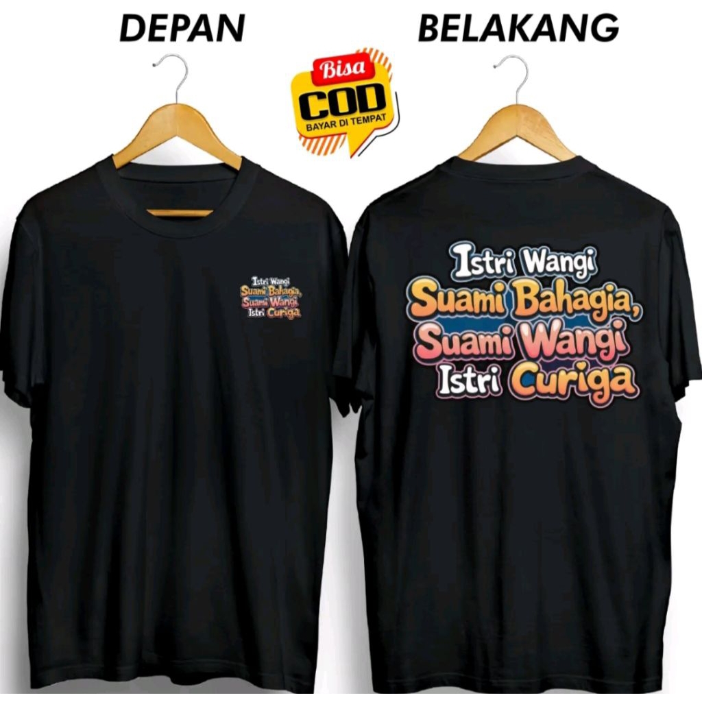 KAOS DISTRO ISTRI WANGI SUAMI BAHAGIA SUAMI WANGI ISTRI CURIGA