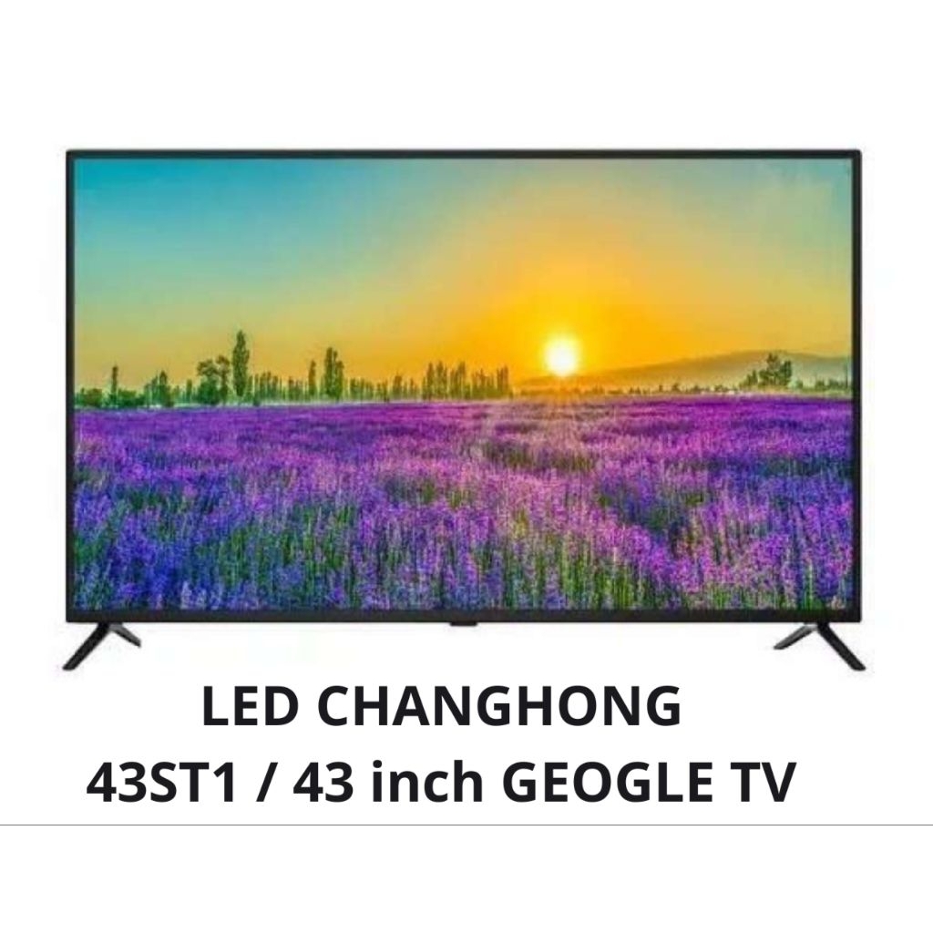LED TV CHANGHONG 43inch GEOGLE TV / 43ST1