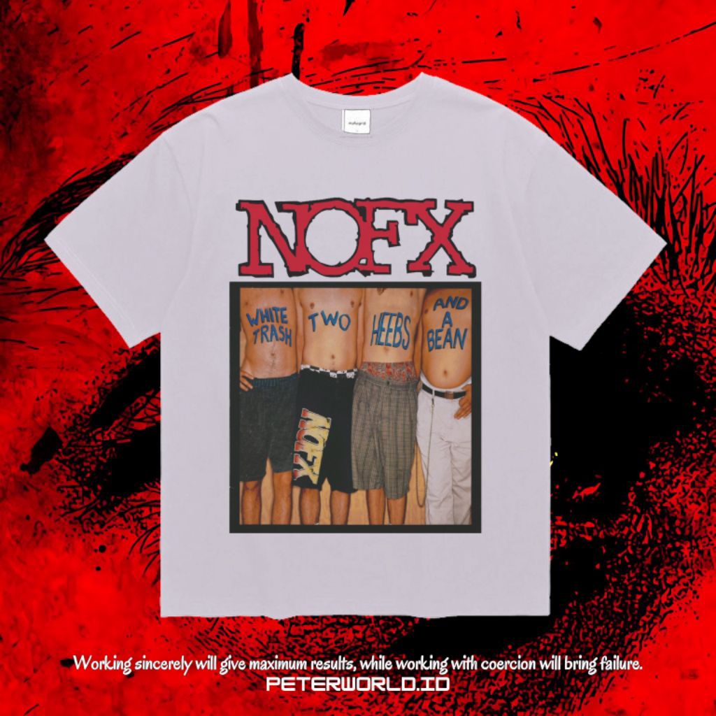 Peterworld "Nofx" Kaos | T shirt | Kaos Band Nofx White Trash Two Heebs And A Bean Vintage Tee