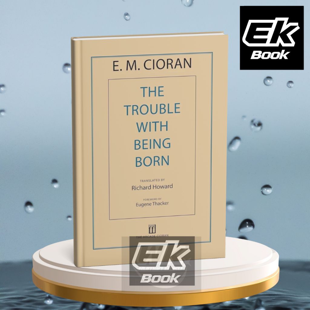 The Trouble with Being Born" karya E. M. Cioran. 