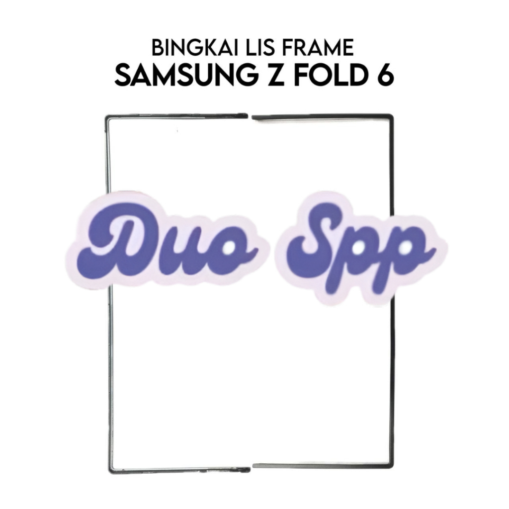 Frame Lis Bezzel Samsung Z FOLD SERIES Z FOLD 2 / Z FOLD 3 / Z FOLD 5 / Z FOLD 6