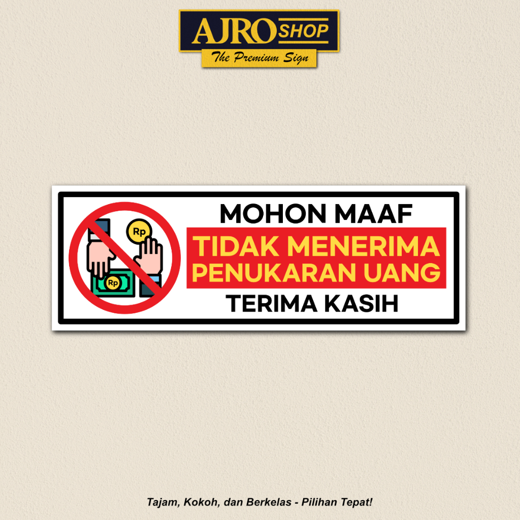 Tanda Tidak Menerima Penukaran Uang - Akrilik / Stiker Vinyl Anti Air