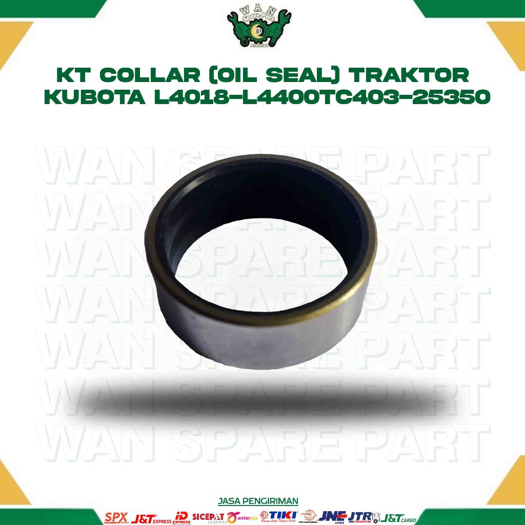 KT COLLAR (OIL SEAL) TRAKTOR KUBOTA L4018-L4400TC403-25350 FOR TRAKTOR 4 RODA WAN SPAREPART
