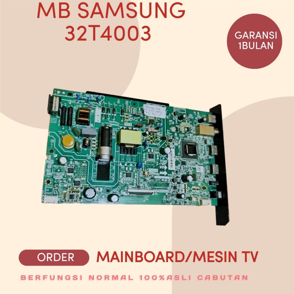 MB SAMSUNG  UA32T4003 MAINBOARD MESIN TV SAMSUNG UA32T4003 -UA 32T4003