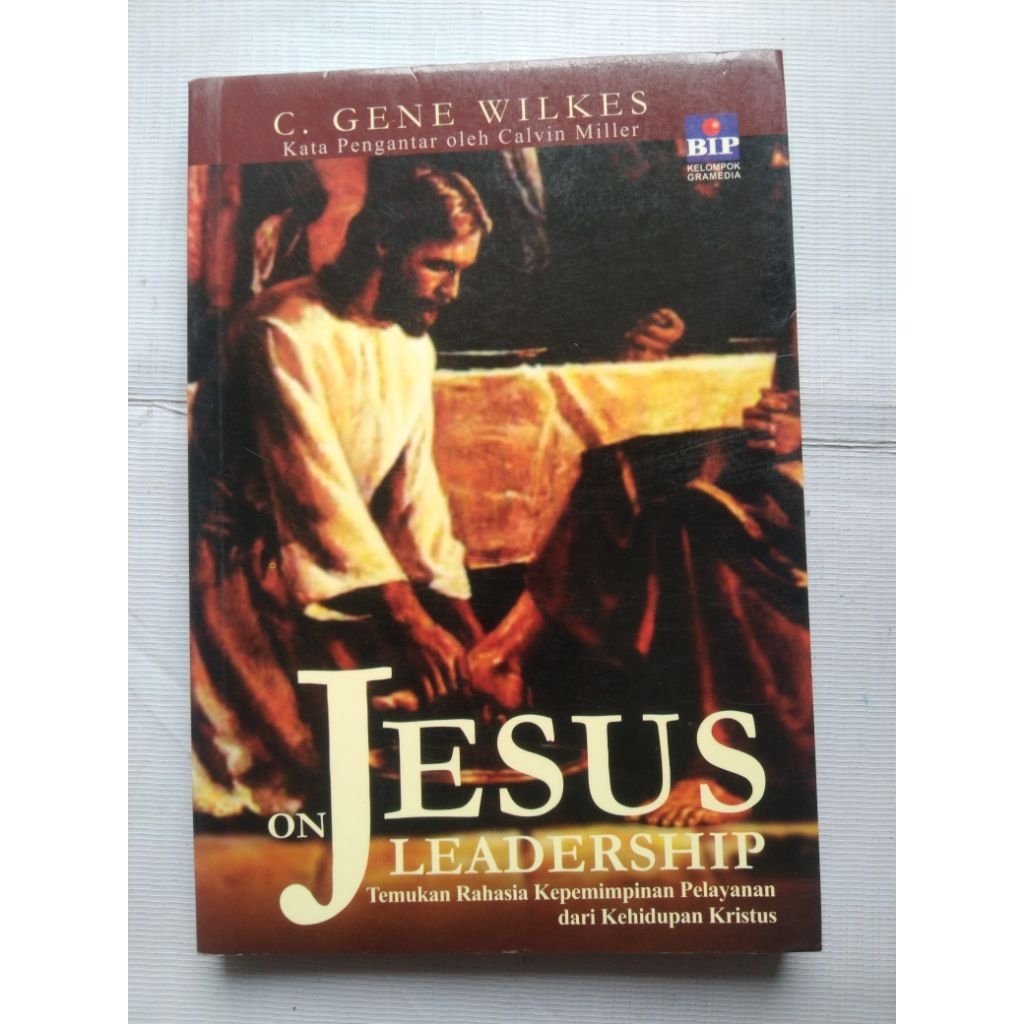 Buku Agama Kristen JESUS ON LEADERSHIP Temukan Rahasia Kepemimpinan Pelayanan dari Kehidupan Kristen