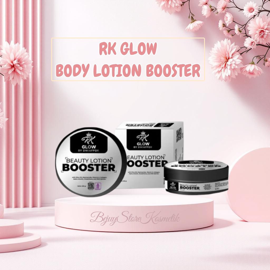 RK GLOW BODY LOTION BOOSTER //AGEN RESMI RK GLOW 100% ASLI
