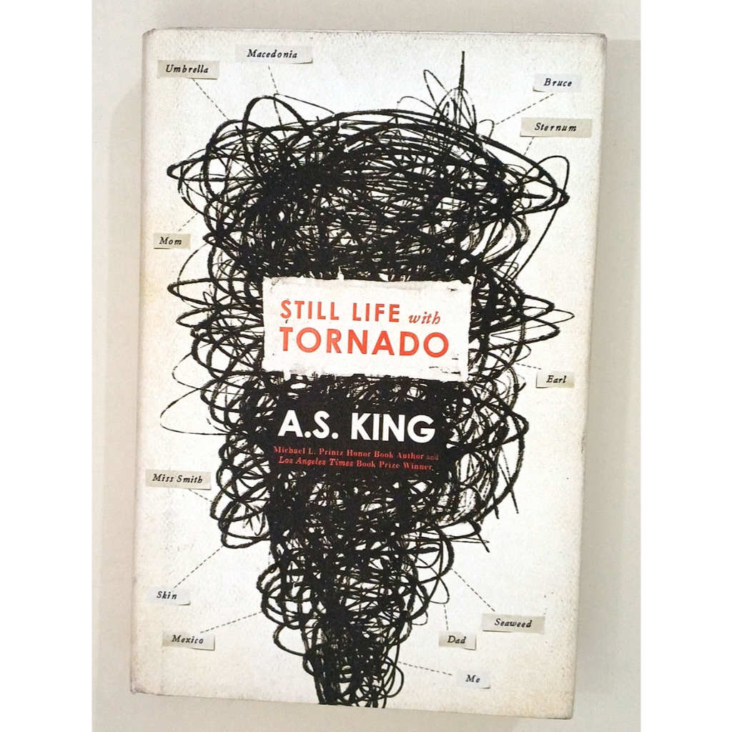 Still Life with Tornado, Dutton Books, 2016, by A.S. King