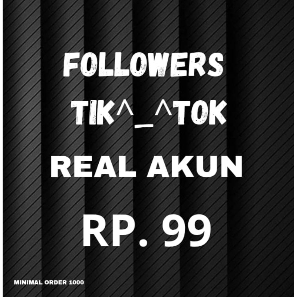 FOLLOWERS TIK***TOK REAL AKUN