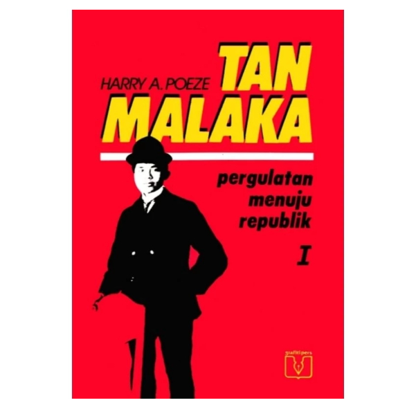 TAN MALAKA pergulatan menuju republik 1 - HARRY A. POEZE.