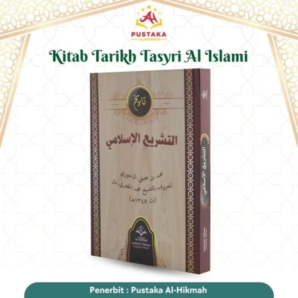 Kitab Tarikh Tasyri Al islami Hard Cover Cetakan Al hikmah