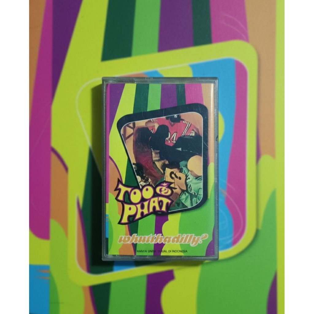 Kaset Too Phat - Whutthadilly? (Mulus)