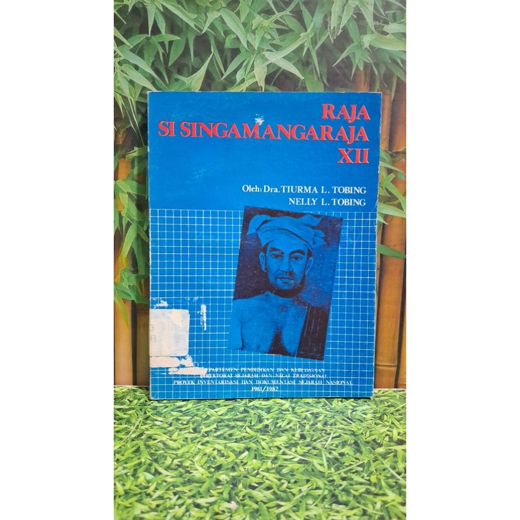 Raja Si Singamangaraja - Dra. Tiurma L. Tobing & Nelly L. Tobing