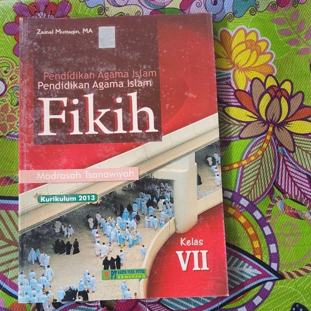 FIKIH kelas 7 Karya Toha Putra Kurikulum 2013 ( CUCI GUDAN ) -A