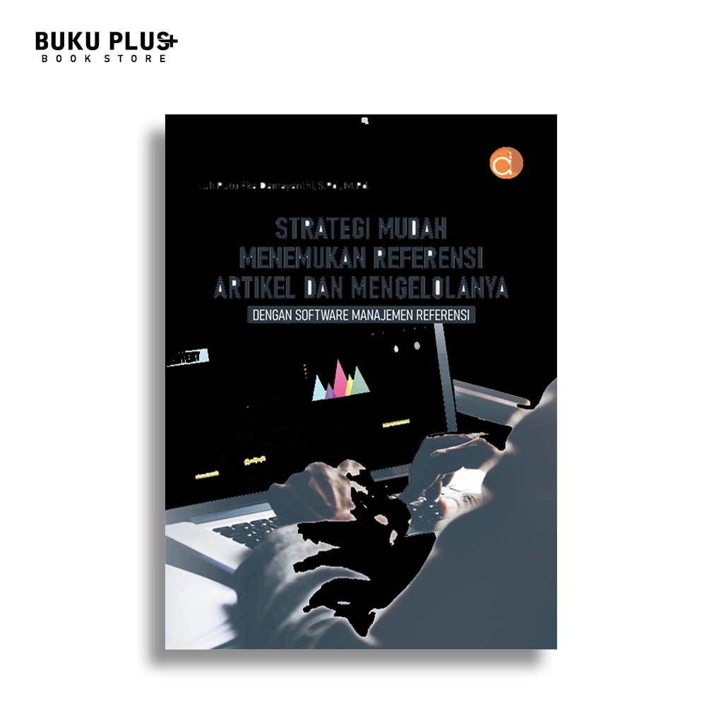 Buku Strategi Mudah Menemukan Referensi Artikel Dan Mengelolanya Dengan Software Manajemen Referensi