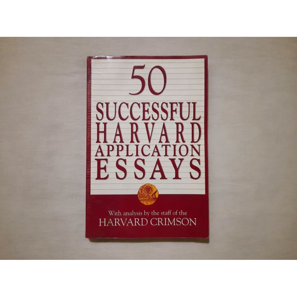 50 Succesful Harvard Aplication Essays - Staff of The Harvard Crimson