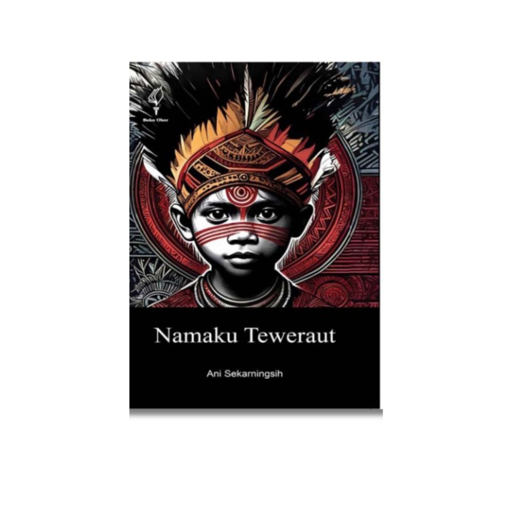 Buku Namaku Teweraut: Sebuah Roman Antropologi dari Rimba-rawa Asmat