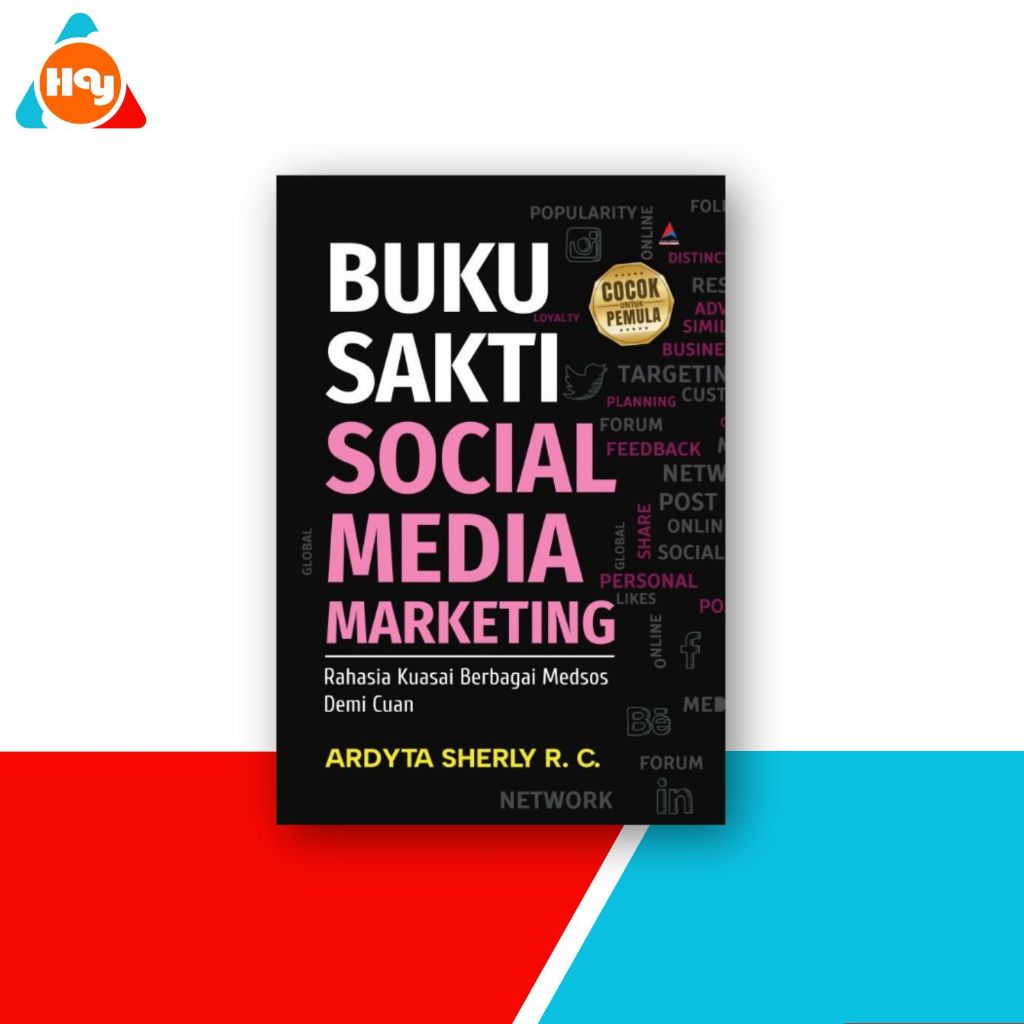 Buku Sakti Social Media Marketing, Rahasia Kuasai Berbagai Medsos Demi Cuan - Anak Hebat Indonesia