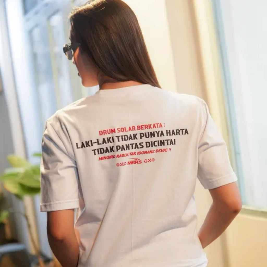 Kaos Drum Solor Berkata Laki Laki Tidak Punya Harta Tidak Pantas Dicintai /Baju T-SHIRT Kata Kata Vi