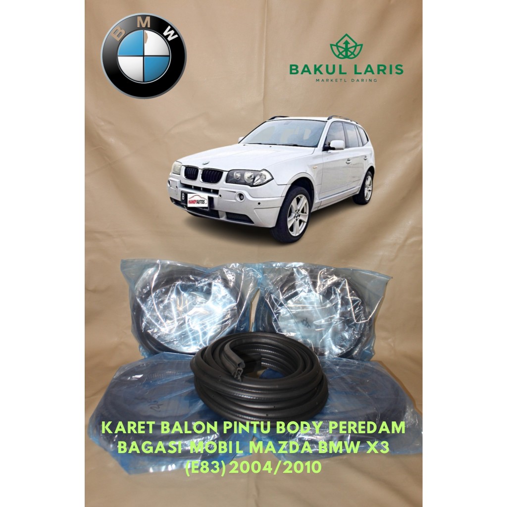 KARET PEREDAM PINTU BODY DAN BAGASI MOBIL BMW X3 E83 2004/2010