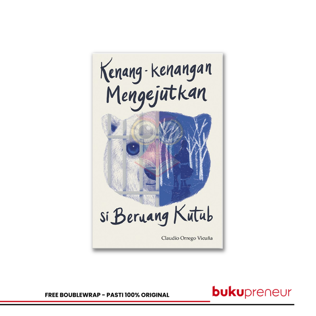 Bukupreneur - Kenang-Kenangan Mengejutkan si Beruang Kutub - Claudio Orrego Vicuna