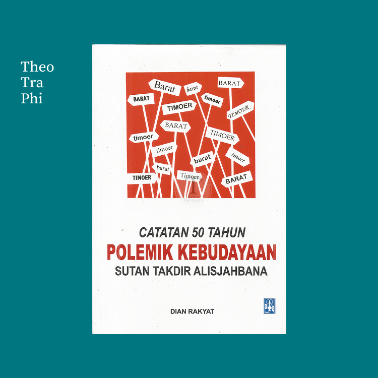 Catatan 50 Tahun Polemik Kebudayaan - Sutan Takdir Alisjahbana