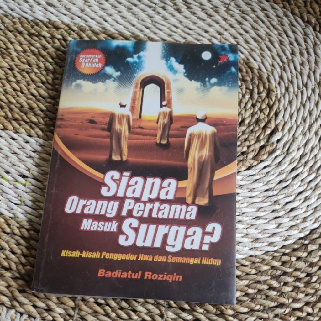 Siapa Orang Pertama Masuk Surga - Badiatul Roziqin Original