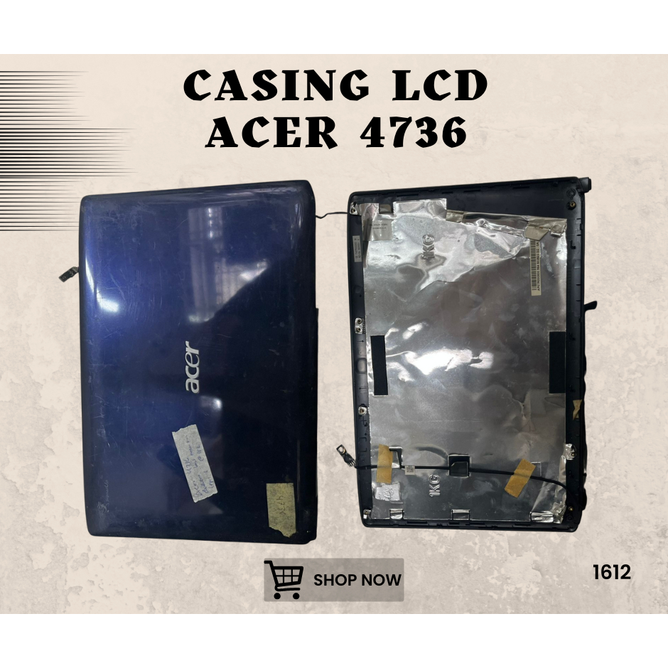 CASING LCD LAPTOP ACER 4736 SEKEN