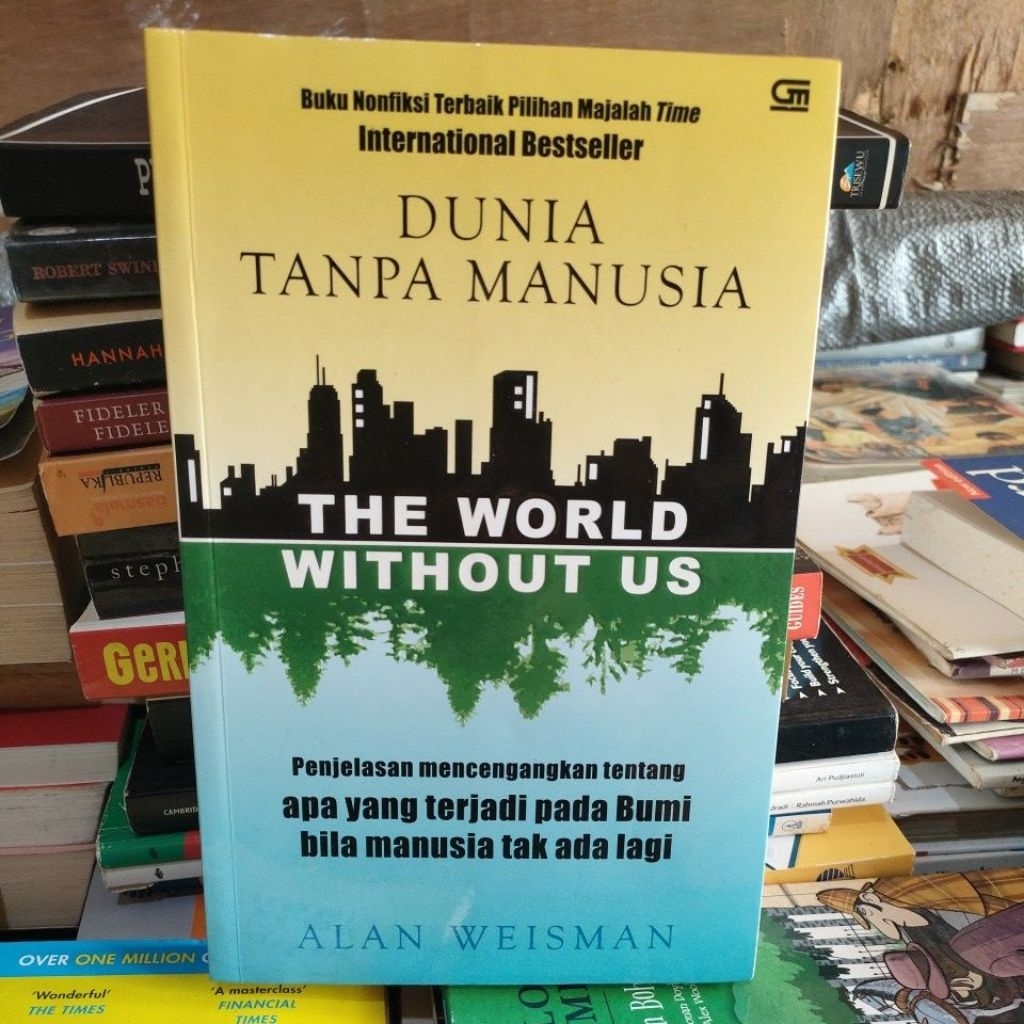 Buku Dunia Tanpa Manusia The World Without Us by Alan Weisman