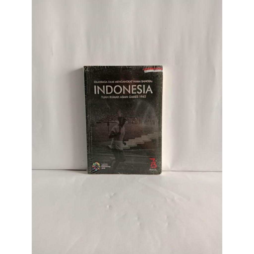 BUKU ORIGINAL OLAHRAGA DEMI MENGANGKAT NAMA BANGSA INDONESIA TUAN RUMAH GAMES ASIAN GAMES 1962