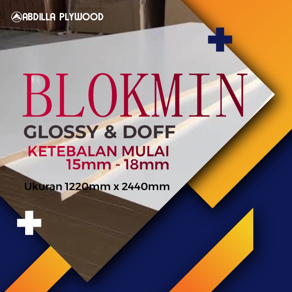 Blokmin glossy & doff ketebalan 15mm & 18mm ukuran 122 & 244 bahan premium abdilla plywood premium