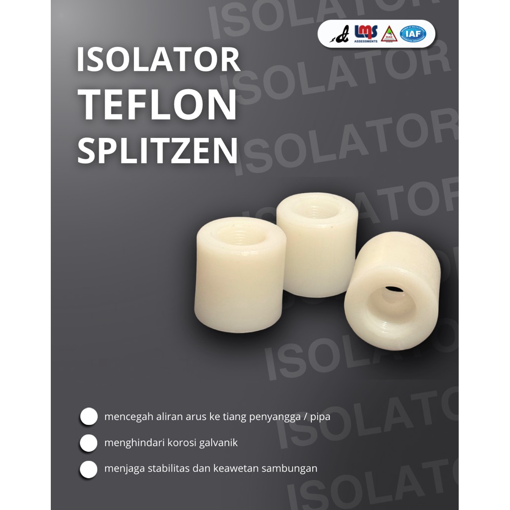 ISOLATOR SPLITZEN / ISOLATOR TEFLON / ISOLATOR PENANGKAL PETIR