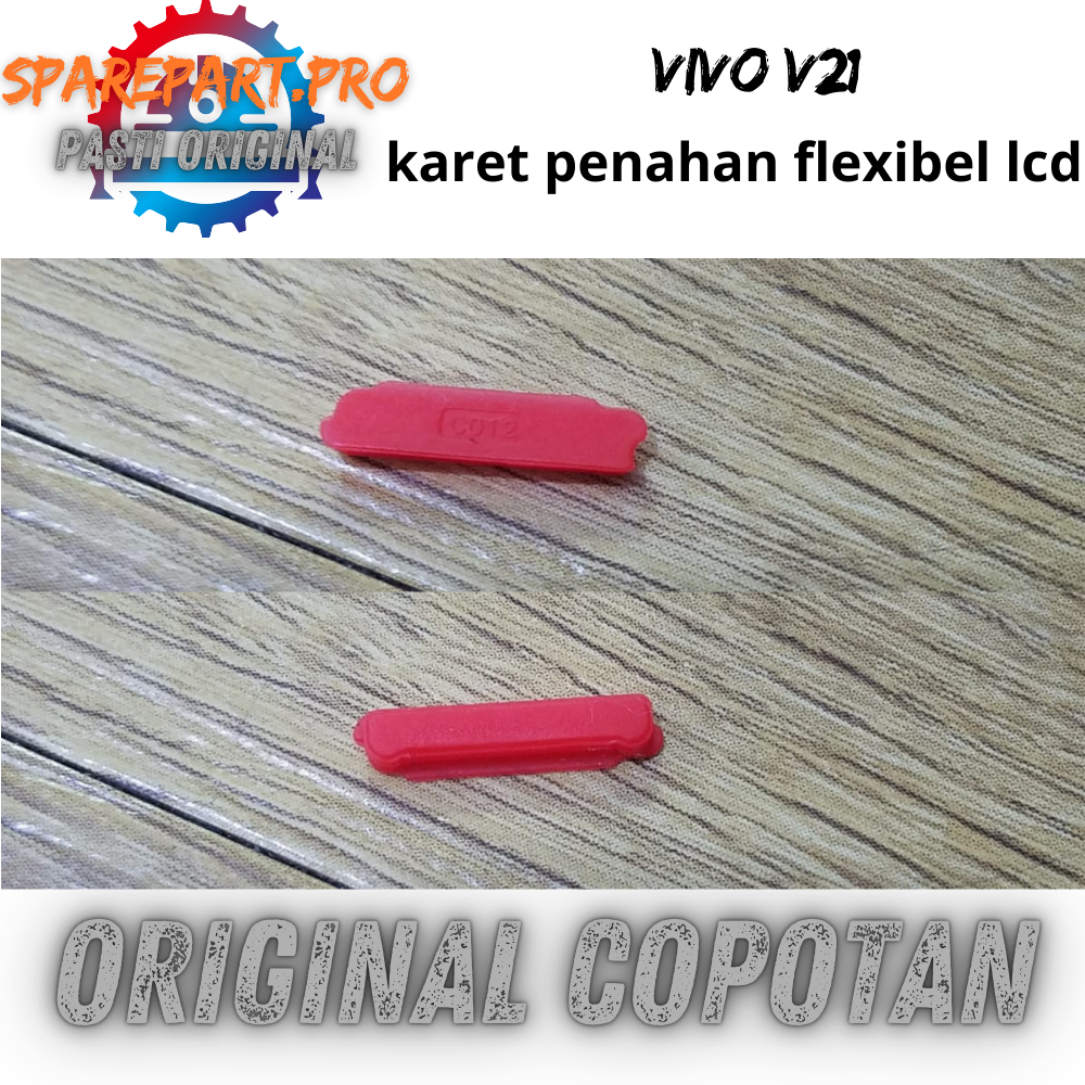 karet merah vivo v21 penahan flexibel lcd ori copotan
