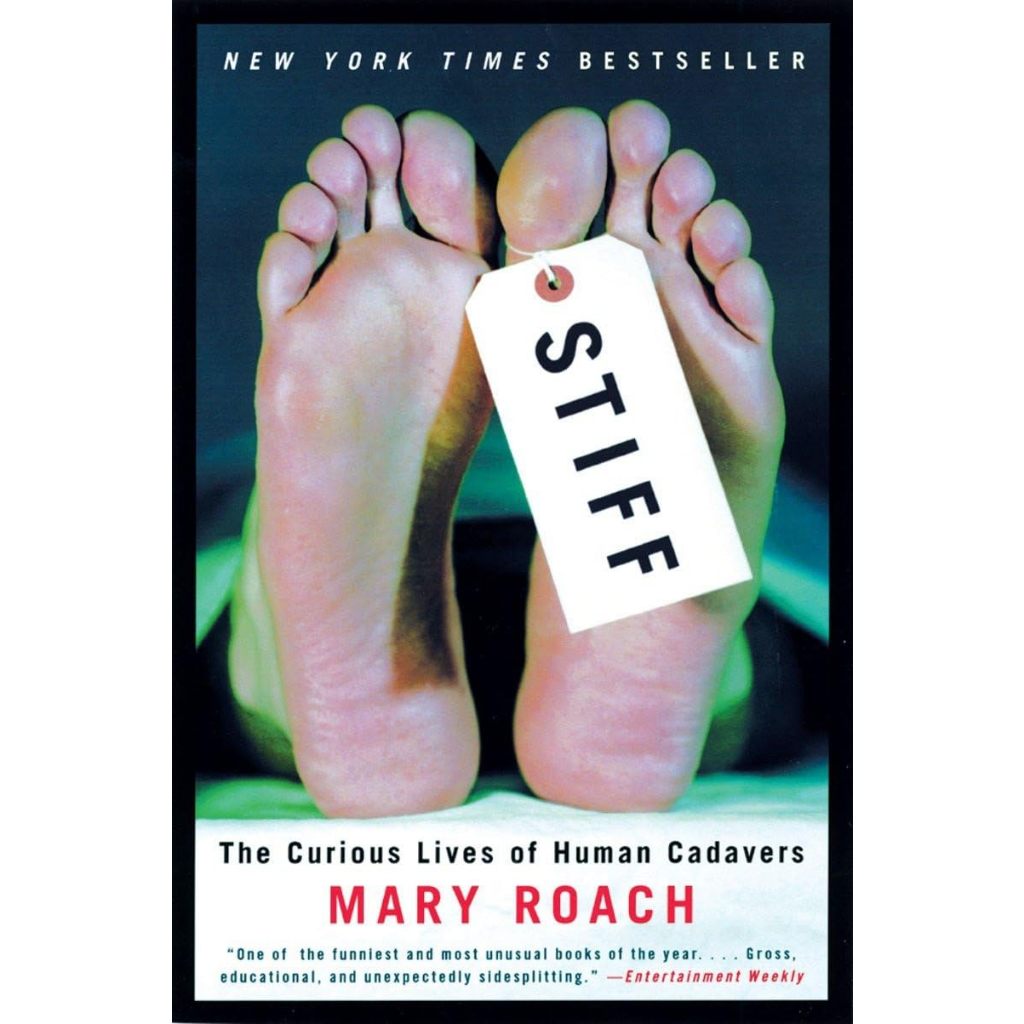 Stiff: The Curious Lives of Human Cadavers 1st Edition BOOK by Mary Roach