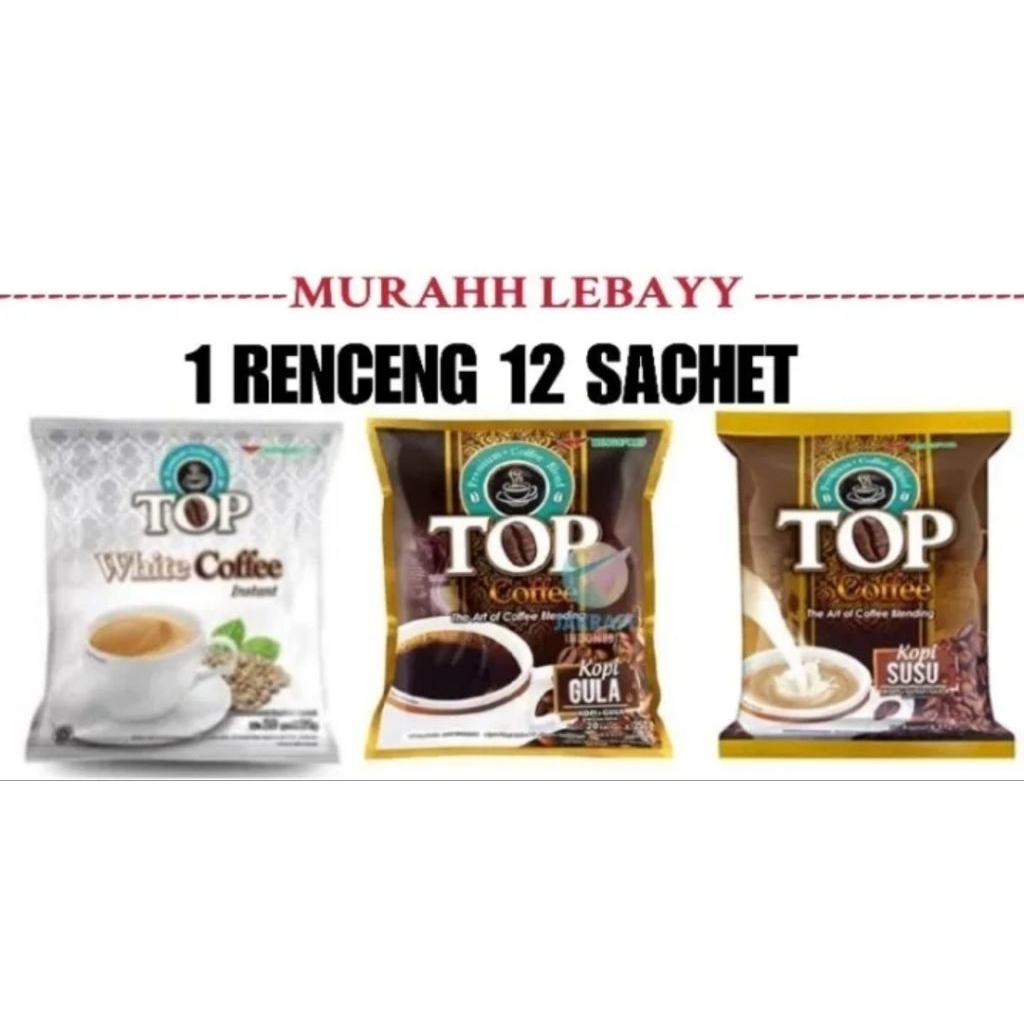 TOP COFFEE RENCENG (12 SACHET × 25g) Top coffee gula, Top coffee susu, Top white coffee