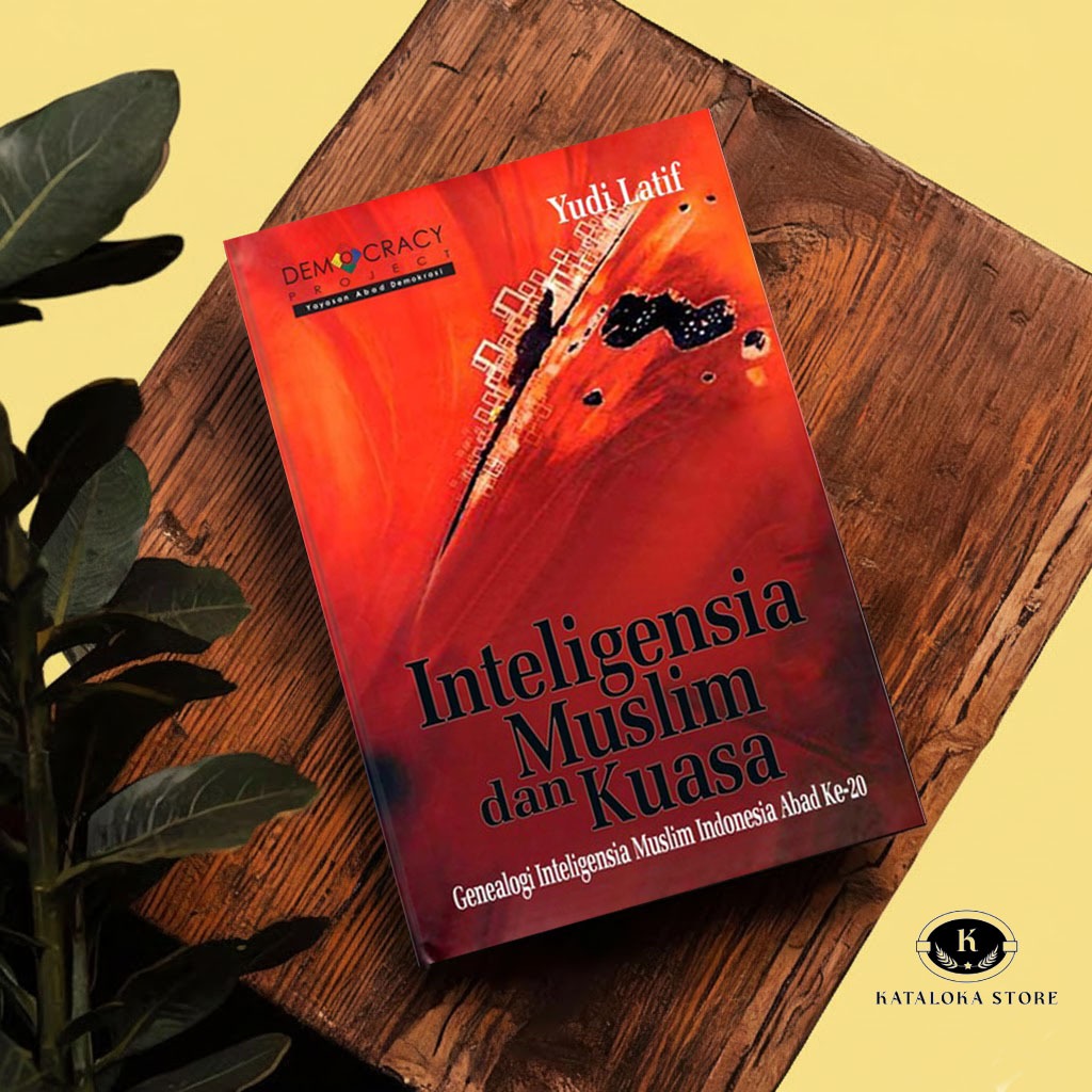 Inteligensia Muslim dan Kuasa – Yudi Latif | Pemikiran Islam & Sosial