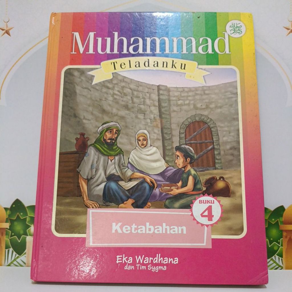 Buku Bacaan Anak Muhammad Teladanku Ketabahan Eka Wardhana dan Tim sygma