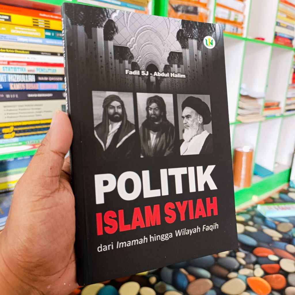 buku politik Islam Syiah dari Imamah hingga wilayah Faqih - Fadil Sj original