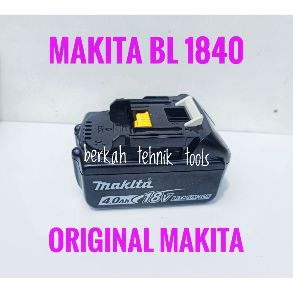 MAKITA BL 1840 BATERAI MAKITA 18V 4AH BATRE MAKITA 18V 4AH ORIGINAL MAKITA
