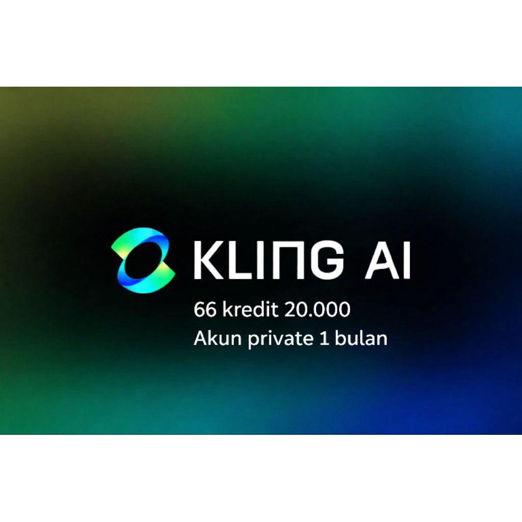 KLING AI 66 KREDIT 1 AKUN 1 ORANG