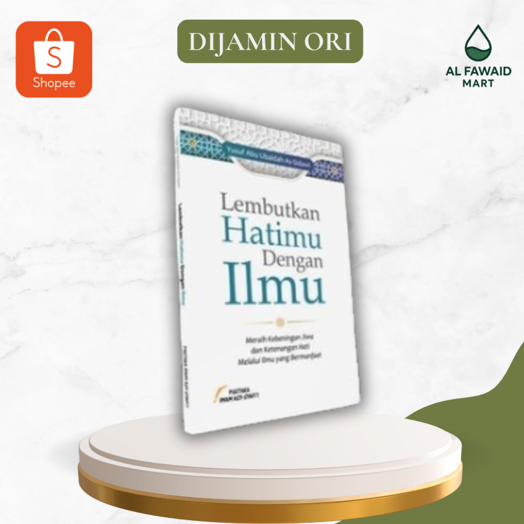 Lembutkan Hati Dengan Ilmu Bermanfaat Pustaka imam Asy Syafii