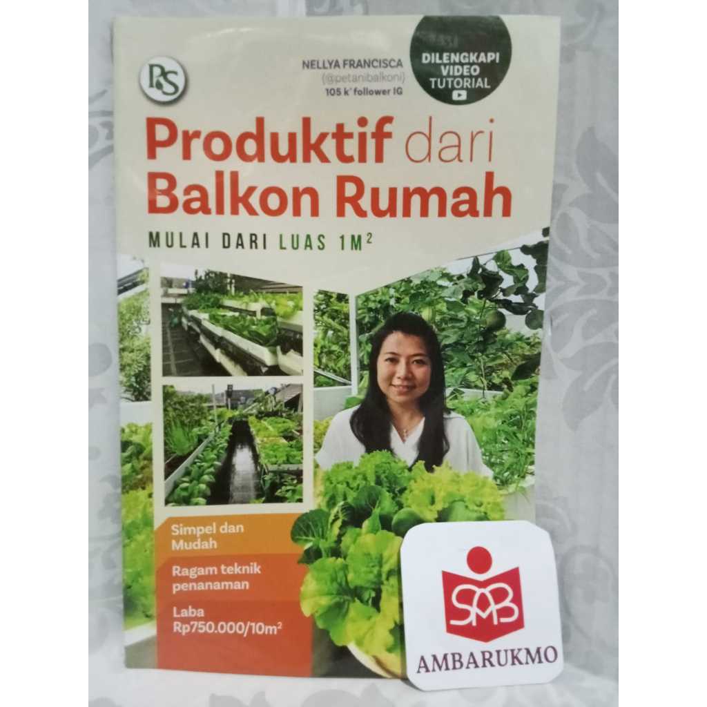 Produktif Dari Balkon Rumah Mulai Dari Luas 1m2 - Nellya Francisca - Penebar Swadaya