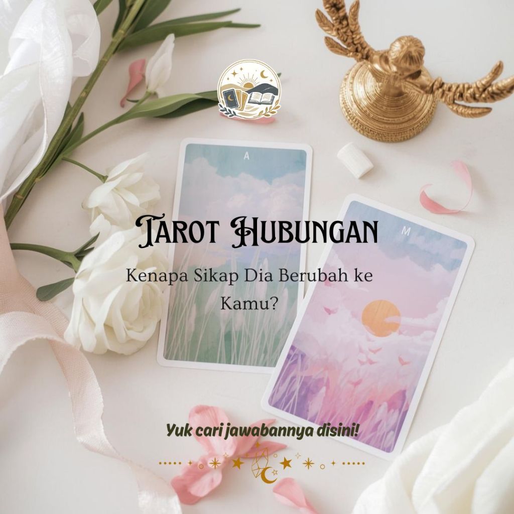 Tarot Personal Reading Tarot Hubungan | Kenapa Sikap Dia Berubah ke Kamu?