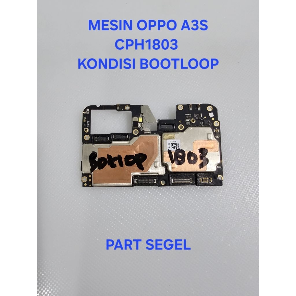 mesin Oppo A3S CPH1803 | kondisi BOOTLOOP | part segel