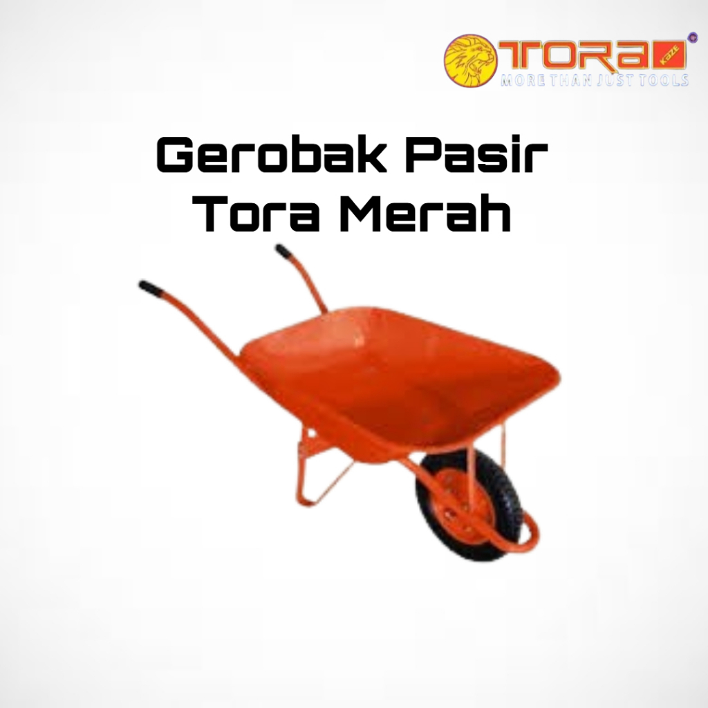 Gerobak Pasir Tora Merah / gerobak sorong pasir merk tora merah
