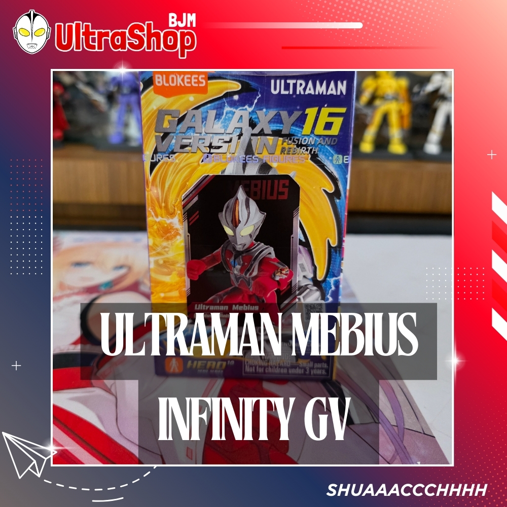 BLOKEES ULTRAMAN MEBIUS INFINITY GALAXY VERSION 16