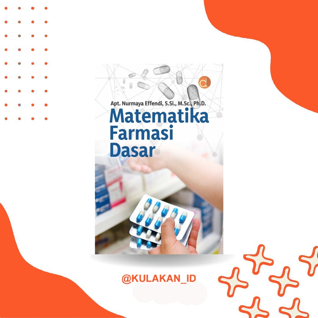 Buku Matematika Farmasi Dasar Perhitungan Dosis Konsentrasi untuk Mahasiswa Farmasi